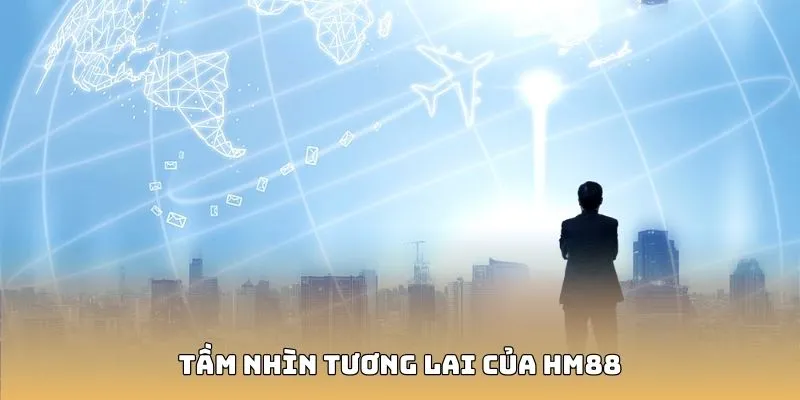 Tầm nhìn hoạt động của HM88