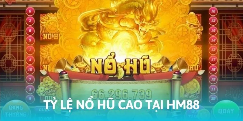 Tỷ lệ trúng Jackpot siêu cao tại HM88