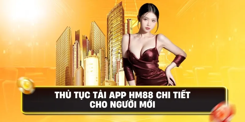 Hướng dẫn cách tải app HM88 cực đơn giản