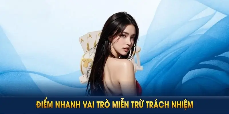 Điểm nhanh vai trò miễn trừ trách nhiệm tại HM88